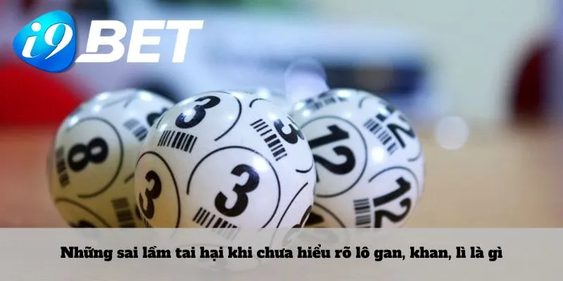 Những sai lầm tai hại khi chưa hiểu rõ lô gan, khan, lì là gì