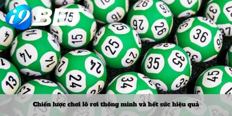 Chiến lược chơi lô rơi thông minh và hết sức hiệu quả
