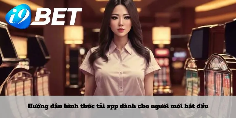 Hướng dẫn hình thức tải app dành cho người mới bắt đầu